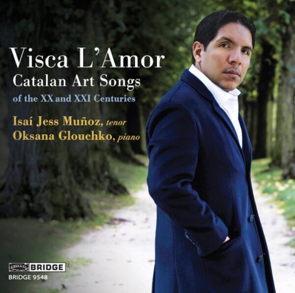Visca L�Amor: Catalan Art Songs of the 20th and 21st Centuries | Bridge BRIDGE9548