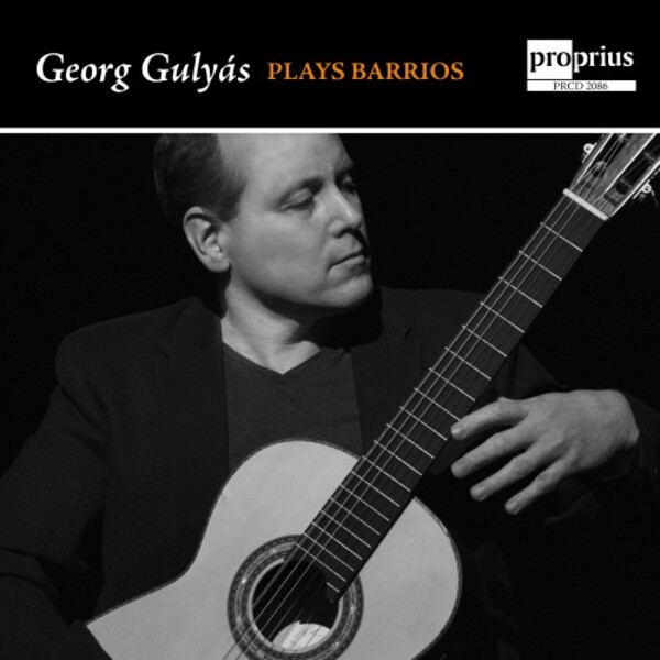 Georg Gulyas plays Barrios | Proprius PRCD2086