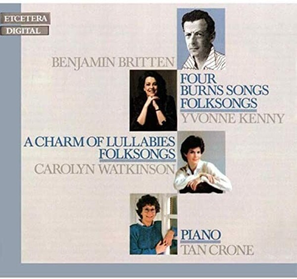Britten - Four Burns Songs, A Charm of Lullabies, Folksongs | Etcetera KTC1046