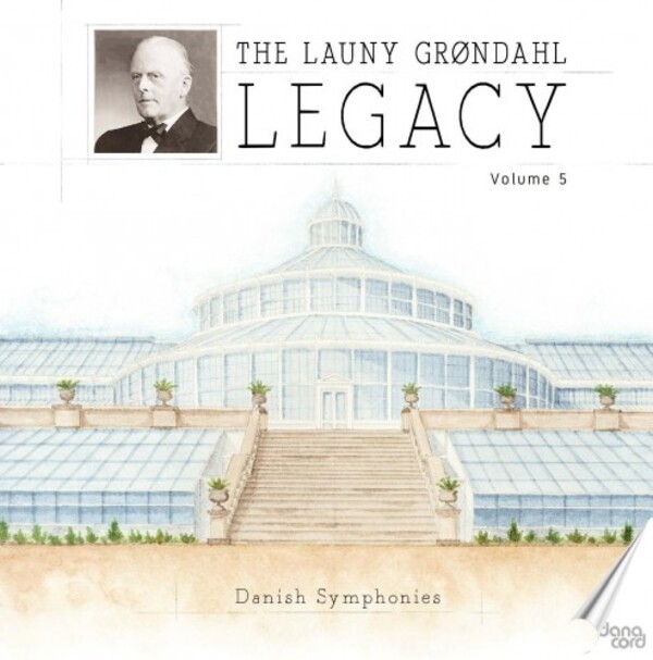 The Launy Grondahl Legacy Vol.5: Danish Symphonies | Danacord DACOCD885