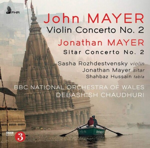 John Mayer - Violin Concerto no.2; Jonathan Mayer - Sitar Concerto no.2, etc.
