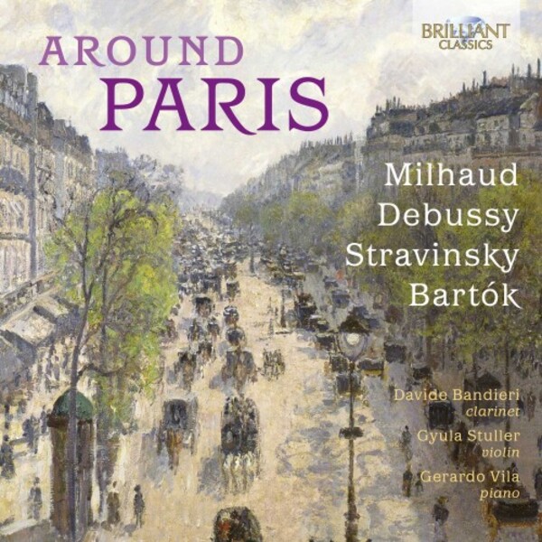 Around Paris: Milhaud, Debussy, Stravinsky, Bartok | Brilliant Classics 96001