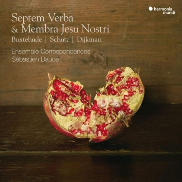 Buxtehude, Schutz & Dijkmann - Septem verba & Membra Jesu nostri | Harmonia Mundi HMM90235051