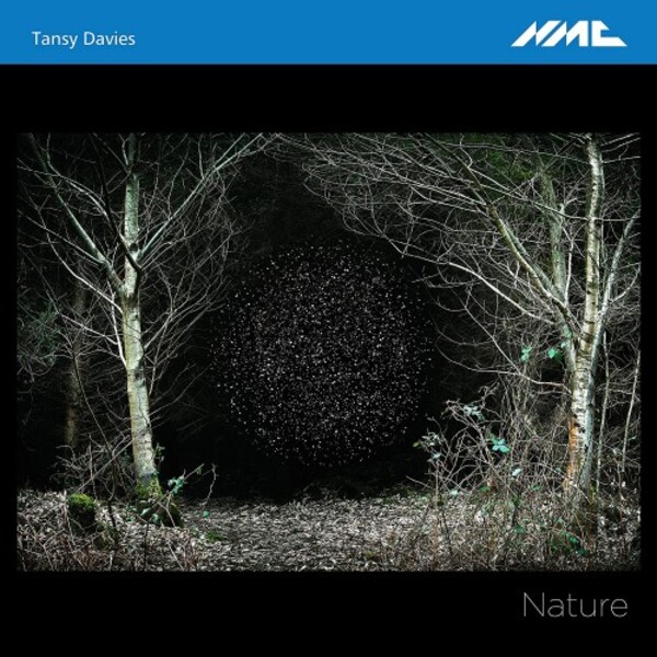 Tansy Davies - Nature | NMC Recordings NMCD260