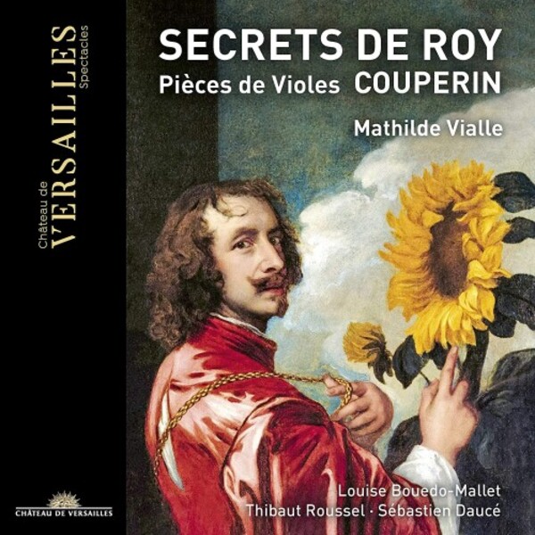 Couperin - Secrets de Roy: Pieces de Violes | Chateau de Versailles Spectacles CVS035
