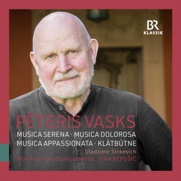 Vasks - Musica serena, Musica dolorosa, Musica appassionata, Klatbutne | BR Klassik 900336