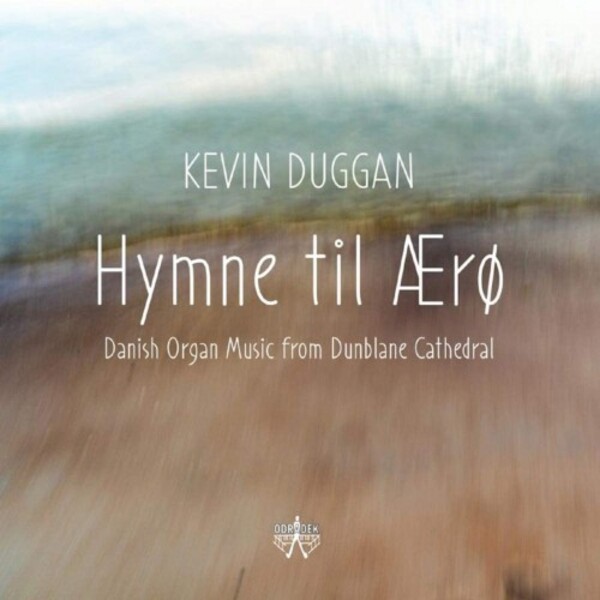 Hymn til Aero: Danish Organ Music from Dunblane Cathedral | Odradek Records ODRCD408