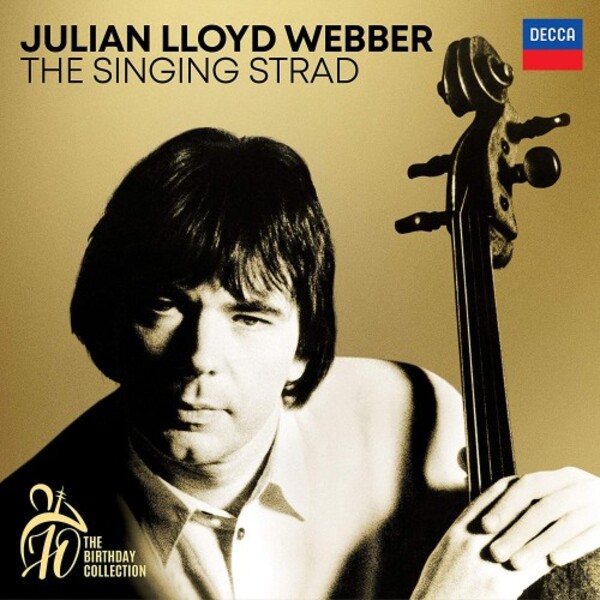 Julian Lloyd Webber: The Singing Strad - The 70th Birthday Collection