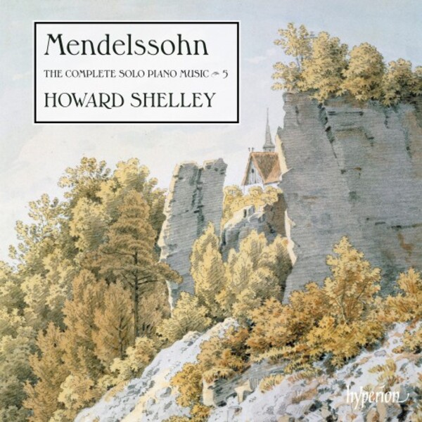 Mendelssohn - The Complete Solo Piano Music Vol.5