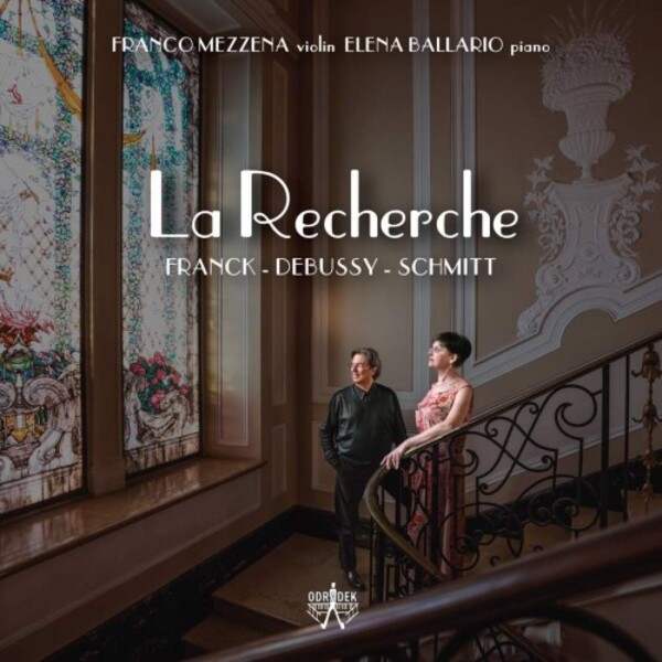 La Recherche: Music for Violin & Piano by Frank, Debussy & Schmitt | Odradek Records ODRCD385