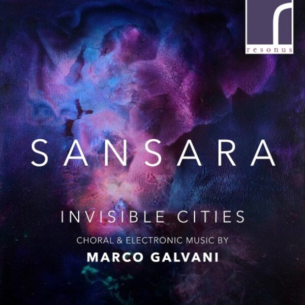 Galvani - Invisible Cities: Choral & Electronic Music | Resonus Classics RES10280