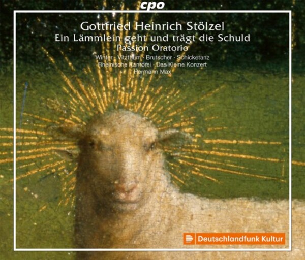 Stolzel - Ein Lammlein geht und tragt die Schuld (Passion Oratorio) | CPO 5553112