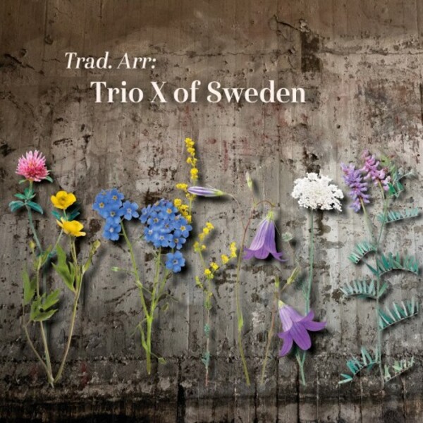 Trio X of Sweden: Trad. Arr. | Prophone PCD251