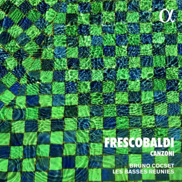 Frescobaldi - Canzoni da sonare | Alpha ALPHA614