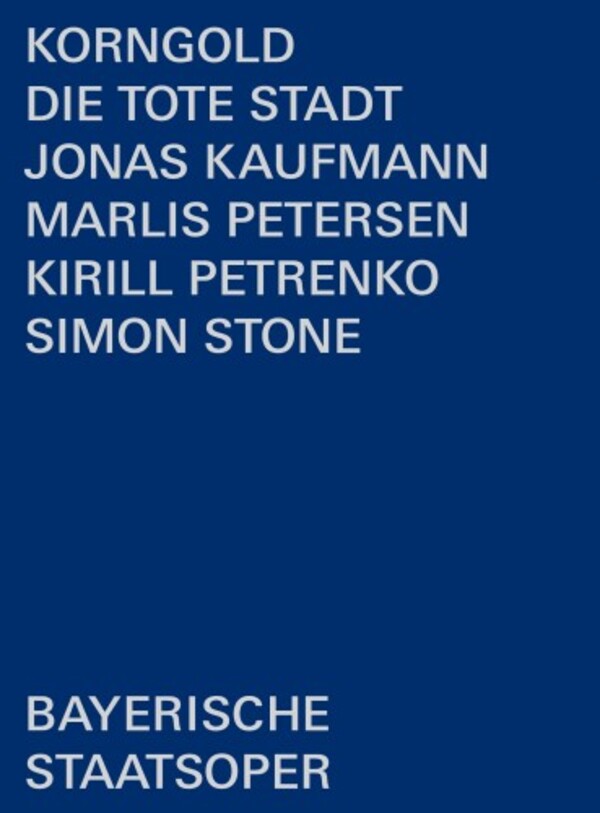 Korngold - Die tote Stadt (Blu-ray) | Bayerische Staatsoper Recordings BSOREC2001