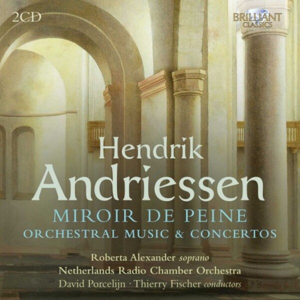 H Andriessen - Miroir de peine, Orchestral Music & Concertos