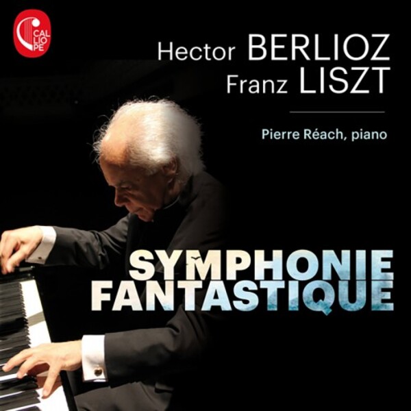 Berlioz arr. Liszt - Symphonie fantastique | Calliope CAL1639