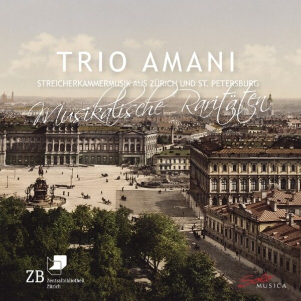Musical Rarities: String Chamber Music from Zurich and St Petersburg | Solo Musica SM353