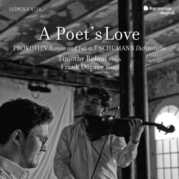 A Poets Love: Prokofiev - Romeo and Juliet; Schumann - Dichterliebe | Harmonia Mundi HMN916118