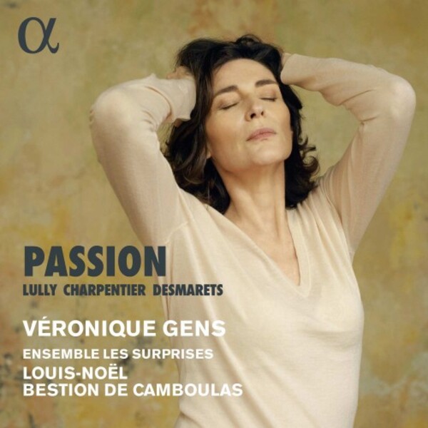 Passion: Lully, Charpentier, Desmarets