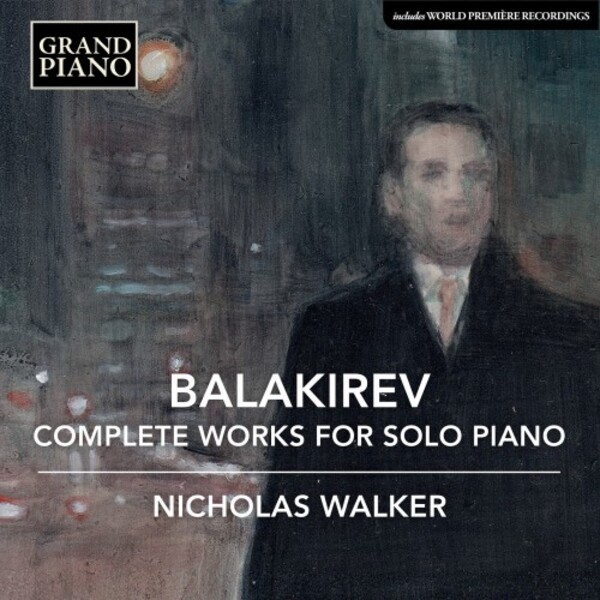 Balakirev - Complete Works for Solo Piano | Grand Piano GP864X