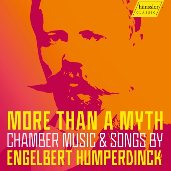 Humperdinck - More than a Myth: Chamber Music & Songs | Haenssler Classic HC21022
