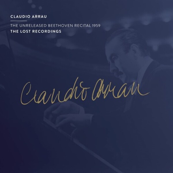 Claudio Arrau: The Unreleased Beethoven Recital, 1959 | The Lost Recordings TLR2103039