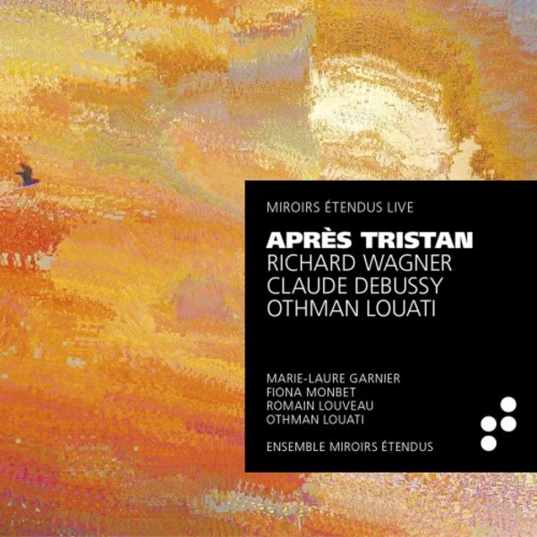 Apres Tristan: Wagner, Debussy, Louati | B Records LBM036
