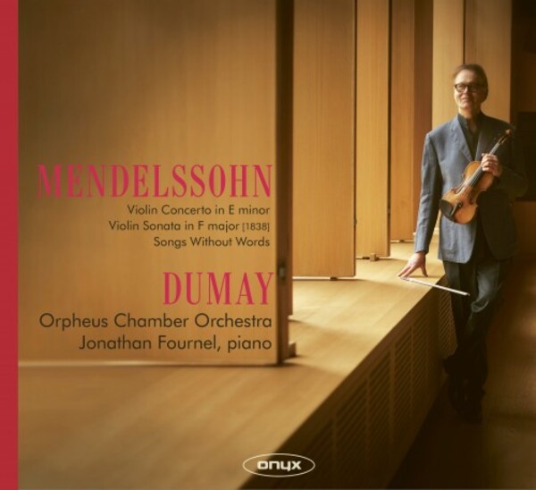 Mendelssohn: Violin Concerto, Violin Sonata, Songs without Words | Onyx ONYX4230