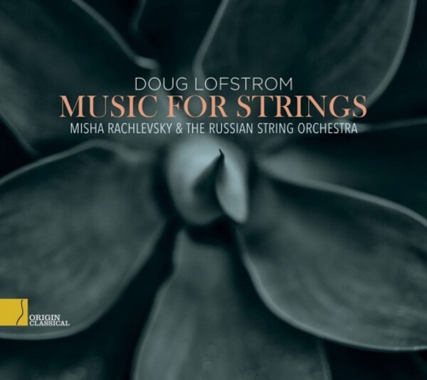 Lofstrom - Music for Strings | Origin Classical OC33027