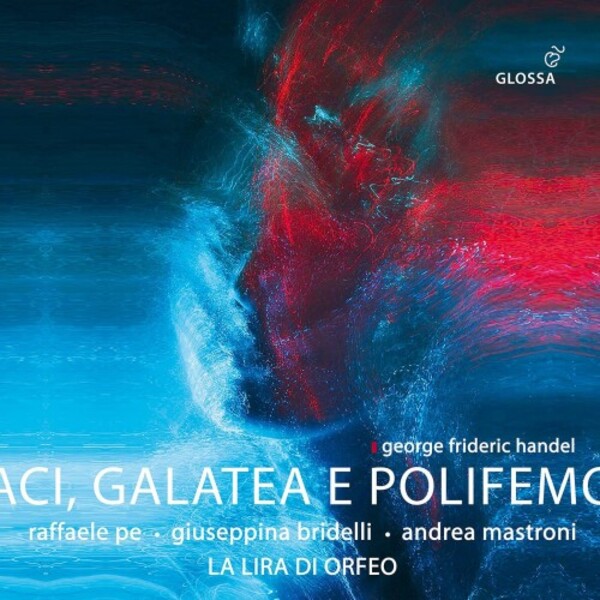 Handel - Aci, Galatea e Polifemo | Glossa GCD923528