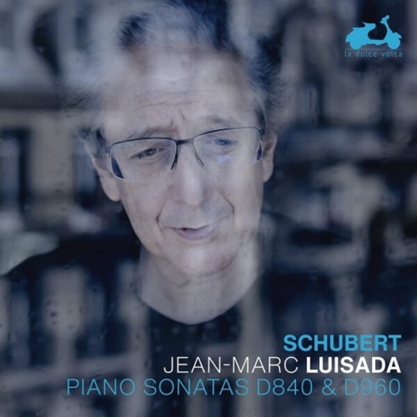 Schubert - Piano Sonatas D840 & D960 | La Dolce Volta LDV93