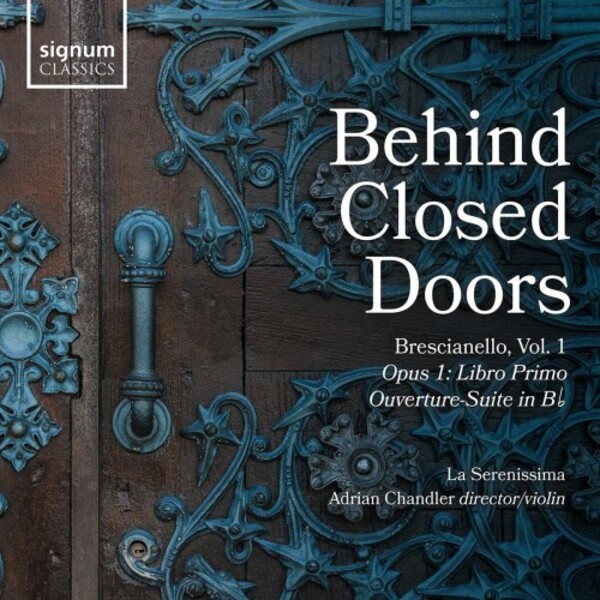 Behind Closed Doors: Brescianello Vol.1 - Opus 1 Concerti & Sinphonie