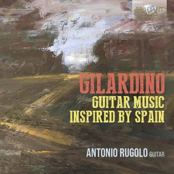 Gilardino - Guitar Music Inspired by Spain | Brilliant Classics 96411