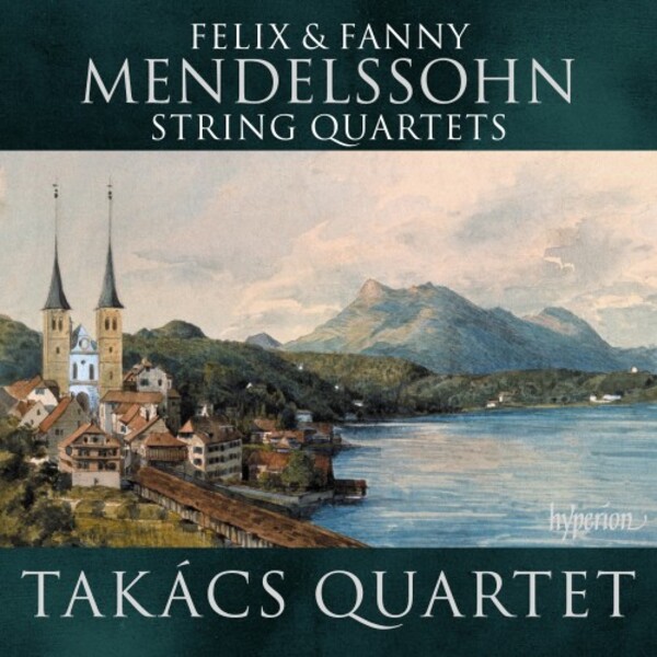 Felix & Fanny Mendelssohn - String Quartets | Hyperion CDA68330
