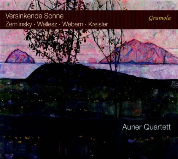 Versinkende Sonne: String Quartets by Zemlinsky, Wellesz, Webern & Kreisler