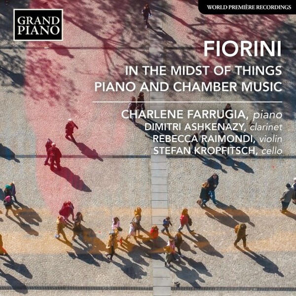 Fiorini - In the Midst of Things: Piano and Chamber Music | Grand Piano GP880