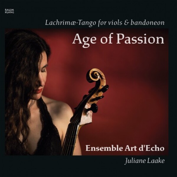 Age of Passion: Lachrimae-Tango for viols & bandoneon | Raumklang RK4101