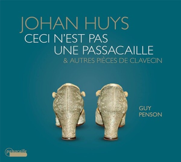 Huys - Ceci n�est pas une passacaille & Other Harpsichord Pieces