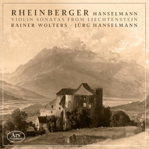 Rheinberger & Hanselmann - Violin Sonatas from Liechtenstein | Ars Produktion ARS38601