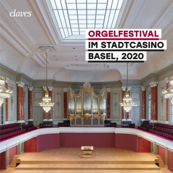 Organ Festival at the Stadtcasino Basel, 2020 | Claves CD304143