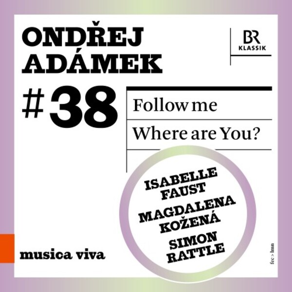 Musica Viva 38: Ondrej Adamek - Follow Me, Where Are You