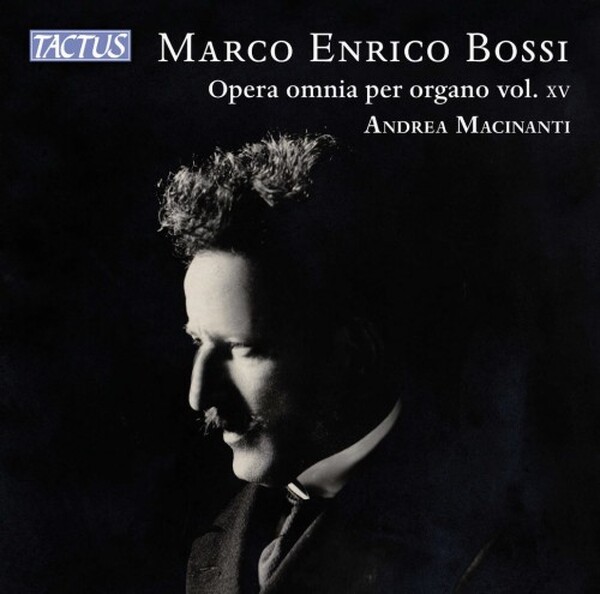 Bossi - Complete Organ Works Vol.15
