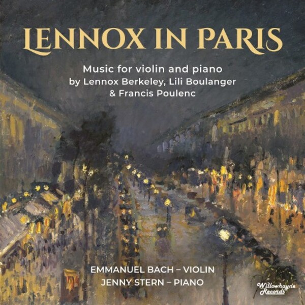 Lennox in Paris: Music for Violin & Piano by Berkeley, L Boulanger & Poulenc | Willowhayne Records WHR070