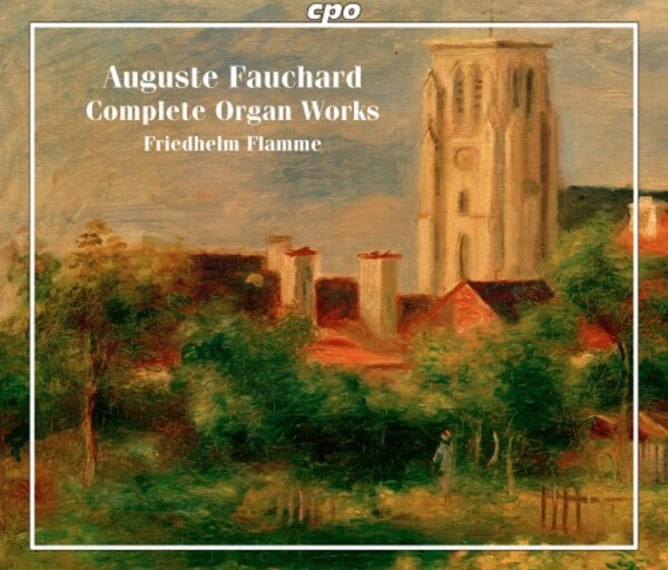 Fauchard - Complete Organ Works