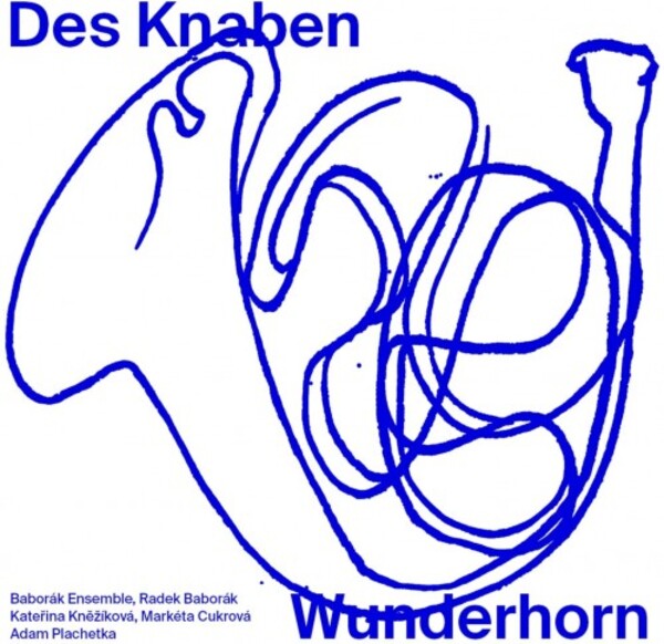 Mahler - Des Knaben Wunderhorn
