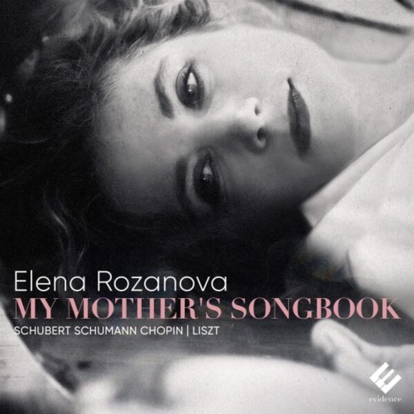 My Mother�s Songbook: Schubert, Schumann, Chopin & Liszt | Evidence Classics EVCD084