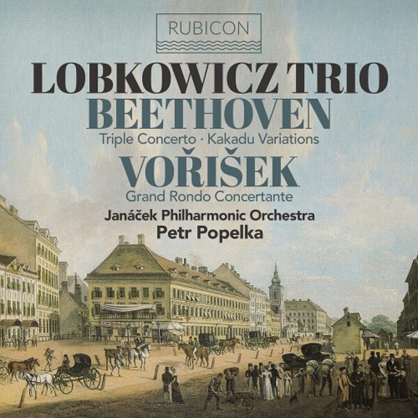 Beethoven - Triple Concerto, Kakadu Variations; Vorisek - Grand Rondeau concertant | Rubicon RCD1075