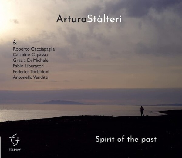 Arturo Stalteri: Spirit of the Past | Felmay FY7077