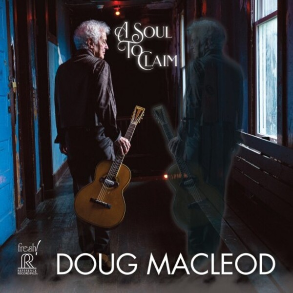 Doug MacLeod: A Soul To Claim | Reference Recordings FR746